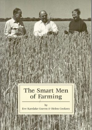 SMART MEN OF FARMING, THE. The story of Peter & Eric Smart, Erregulla Springs and Erregulla Plains.