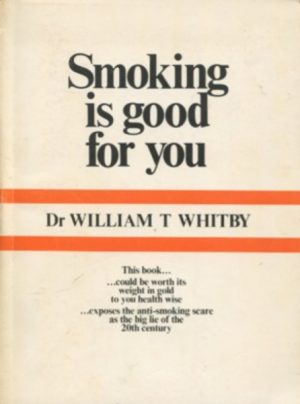 SMOKING IS GOOD FOR YOU... exposes the anti-smoking scare as the big lie of the 20th century