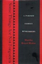 SOME THINGS ARE NOT FORGOTTEN: A Pawnee Family Remembers