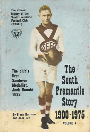 South Fremantle Story 1900-1975, The Volume 1