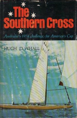 SOUTHERN CROSS, The - Australia's 1974 Challenge for the America's Cup