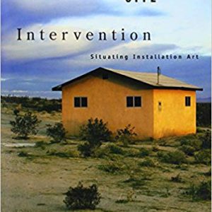 Space, Site, Intervention: Situating Installation Art