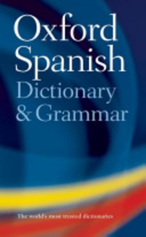 SPANISH: Oxford Spanish Dictionary and Grammar