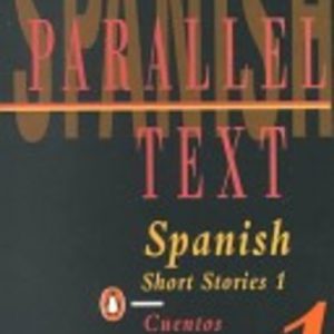 SPANISH PARALLEL TEXT: Spanish Short Stories 1