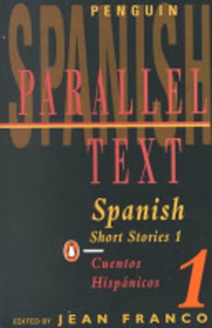 SPANISH: Short Stories in Spanish. Cuentos Hispanicos 1 : Penguin Parallel Text