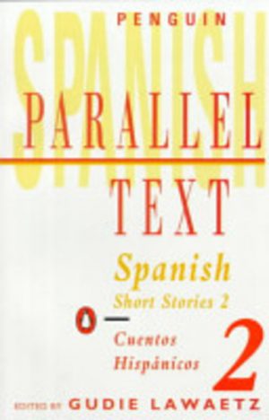 SPANISH: Short Stories in Spanish. Cuentos Hispanicos 2 : Penguin Parallel Text