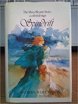 Spindrift - The Mary Bryant Story: A Colonial Saga