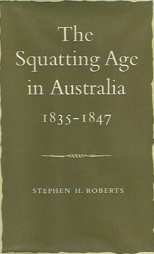 Squatting Age In Australia 1835-1847, The
