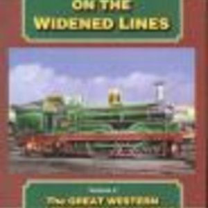 STEAM ON THE WIDENED LINES Volume 2 : The Great Western and Southern Companies