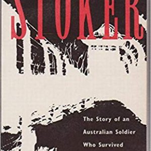 Stoker: The Story of an Australian Soldier Who Survived Auschwitz-Birkenau
