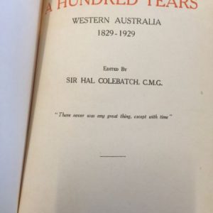 STORY OF A HUNDRED YEARS, A: Western Australia 1829-1929