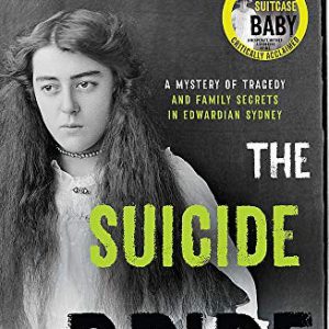 Suicide Bride, The: A mystery of tragedy and family secrets in Edwardian Sydney