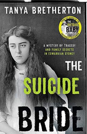 Suicide Bride, The: A mystery of tragedy and family secrets in Edwardian Sydney