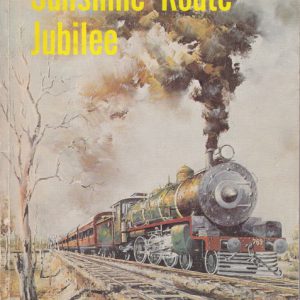 Sunshine Route Jubilee : A Short History of the North Coast Railway on the Occasion of Its Fiftieth Anniversary