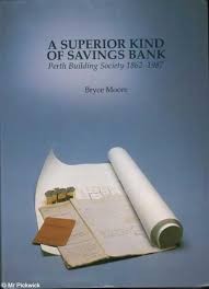 Superior Kind Of Savings Bank, A: Perth Building Society 1862-1987.