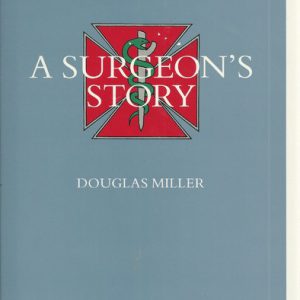 Surgeon’s Story, A (Sir Ian (Douglas) Miller)