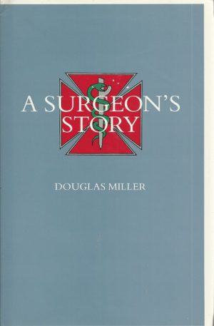 Surgeon's Story, A (Sir Ian (Douglas) Miller)