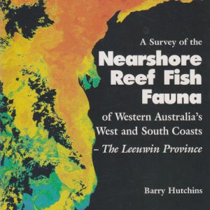 Survey of the nearshore reef fish fauna of Western Australia’s west and south coasts–the Leeuwin Province, A