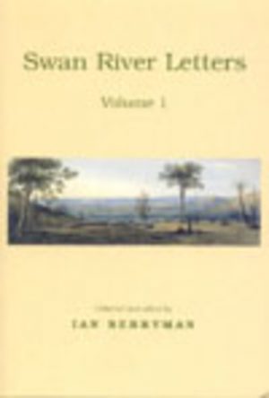 SWAN RIVER LETTERS Volume 1