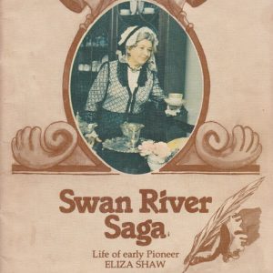 SWAN RIVER SAGA: Life of Early Pioneer ELIZA SHAW