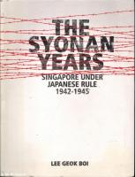 Syonan Years, The: Singapore Under Japanese Rule, 1942-1945
