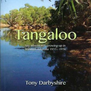 Tangaloo: My Adventures Growing Up in Western Australia 1933-1956