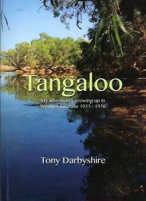 Tangaloo: My Adventures Growing Up in Western Australia 1933-1956