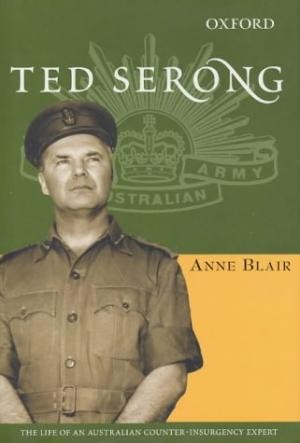Ted Serong: The Life of an Australian Counter-insurgency Expert