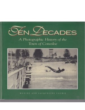 Ten Decades: A Photographic History of the Town of Cottesloe