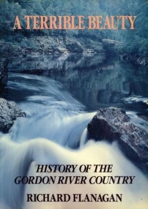Terrible Beauty, A: History of the Gordon River Country