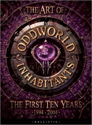 The Art of Oddworld Inhabitants (The Art of the Game)