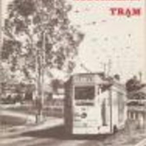 The Australian Tram : A selection of views depicting the development and operation of Australian Tramways.