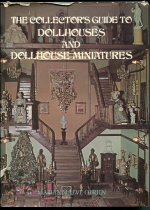 THE COLLECTOR'S GUIDE TO DOLLHOUSES AND DOLLHOUSE MINIATURES