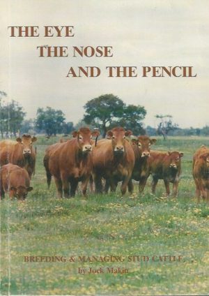 The Eye, the Nose and the Pencil: Some Thoughts on Selecting, Breeding and Marketing Pedigree Cattle