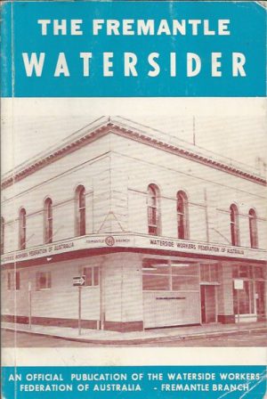 The Fremantle Watersider: (An official publication of the Waterside Workers Federation of Australia, Fremantle Branch)