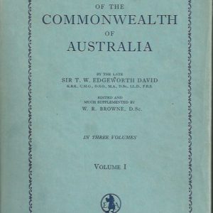 The Geology of the Commonwealth of Australia (Volume I, Volume II)