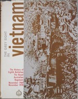 The Grey Eight in Vietnam: The History of Eighth Battalion, the Royal Australian Regiment, November 1969 - November 1970