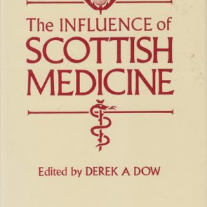 The Influence of Scottish Medicine: An Historical Assessment of Its International Impact