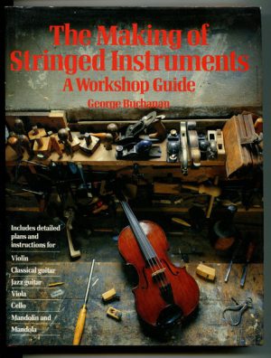 The Making of Stringed Instruments: A Workshop Guide
