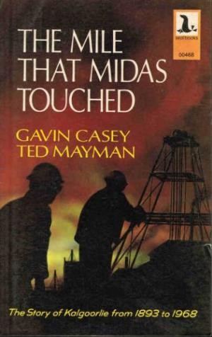 Mile That Midas Touched, The: The Story of Kalgoorlie from 1893 to 1968