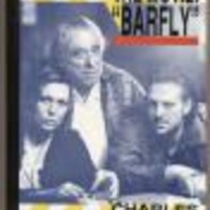 THE MOVIE: “BARFLY” AnOriginal Screenplay