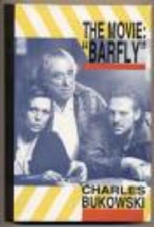THE MOVIE: "BARFLY" AnOriginal Screenplay