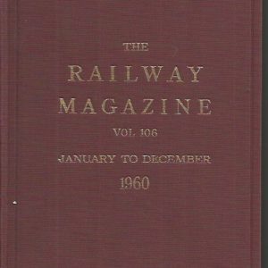 The Railway Magazine. Vol. 106. January – December. 1960