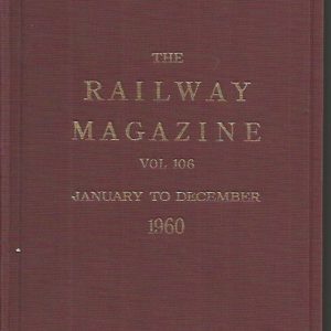 The Railway Magazine. Vol. 106. January – December. 1960