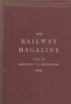 The Railway Magazine. Vol. 87. January - December. 1941