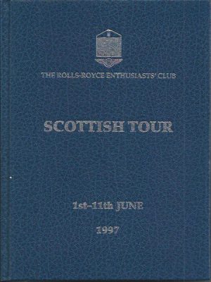 ROLLS-ROYCE ENTHUSIASTS' CLUB SCOTTISH TOUR, The 1st-11th June 1997 Programme and Miscellany of Information