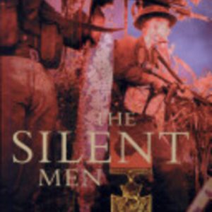 The Silent Men: Syria to Kokoda and on to Gona