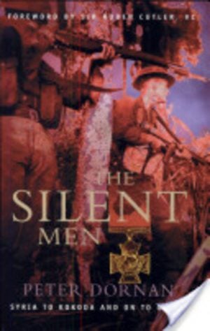 The Silent Men: Syria to Kokoda and on to Gona