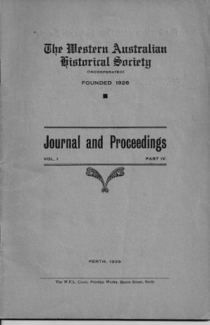 The Western Australian Historical Society: Journal and Proceedings Vol. I Part IV