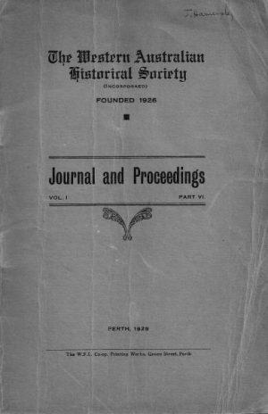 The Western Australian Historical Society: Journal and Proceedings Vol. I Part VI